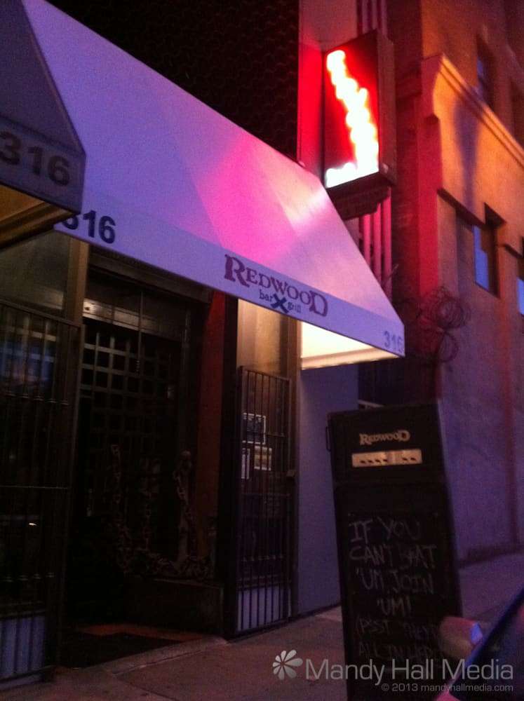 The Redwood bar in LA. Good food.